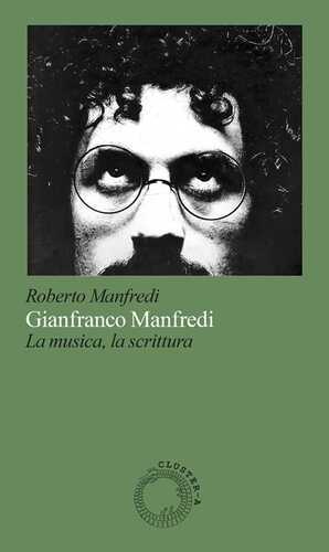 Gianfranco Manfredi. La musica, la scrittura. Nuova ediz.
