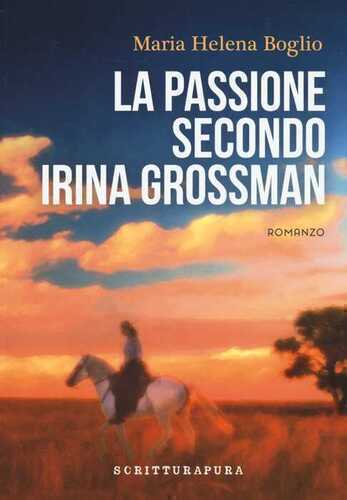 La passione secondo Irina Grossman