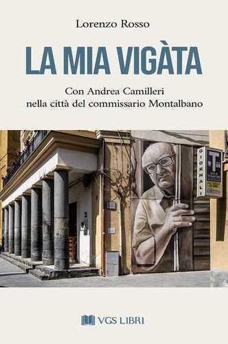 La mia Vigàta. Con Andrea Camilleri nella città del commissario Montalbano