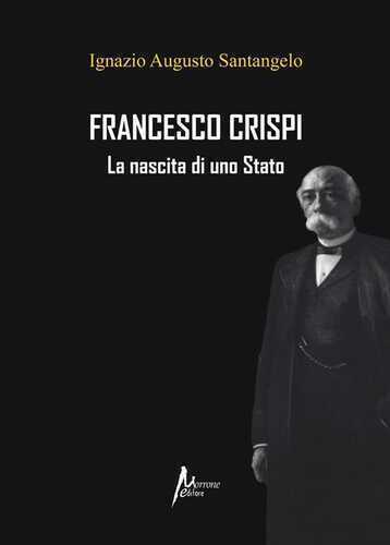 Francesco Crispi. La nascita di uno Stato