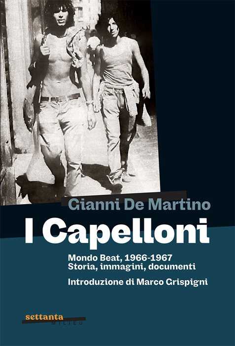 I Capelloni. Mondo beat, 1966-1967 Storia, immagini, documenti