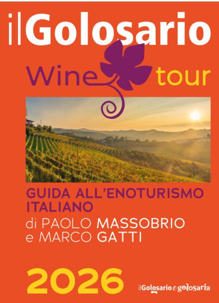Il golosario wine tour 2026. Guida all'enoturismo italiano