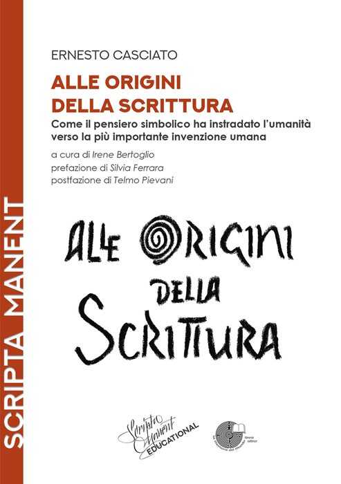Alle origini della scrittura. Come il pensiero simbolico ha instradato l’umanità verso la più importante invenzione umana