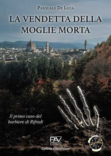 La vendetta della moglie morta. Il primo caso del barbiere di Rifredi