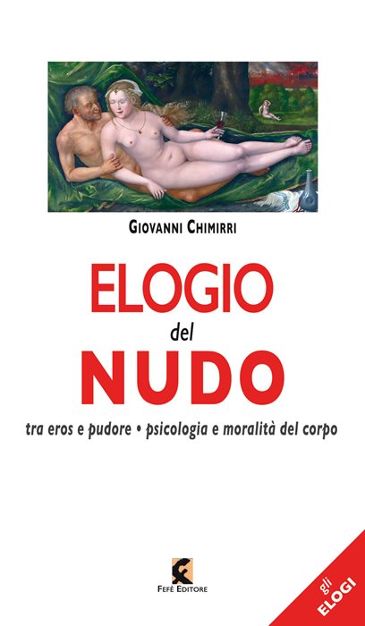 Elogio del nudo. Tra eros e pudore. Psicologia e moralità del corpo — Giovanni Chimirri