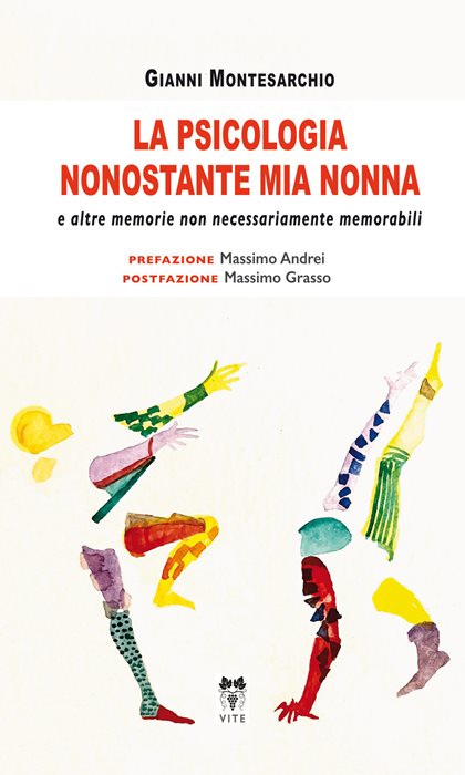 La psicologia nonostante mia nonna e altre memorie non necessariamente memorabili — Gianni Montesarchio