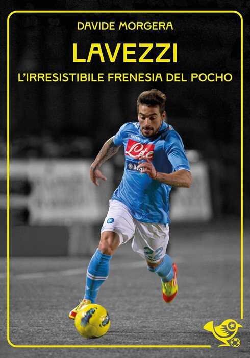 Lavezzi. L’irresistibile frenesia del Pocho
