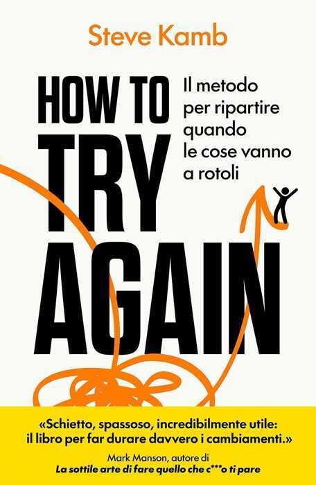 How to try again. Il metodo per ripartire quando le cose vanno a rotoli
