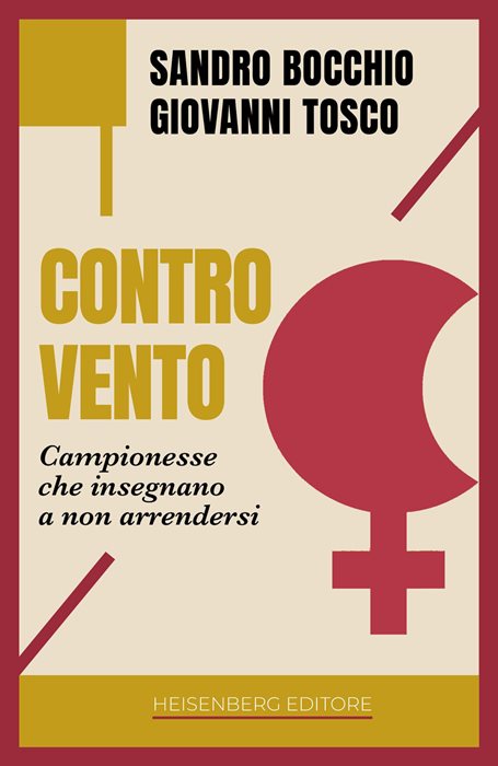 Controvento. Campionesse che insegnano a non arrendersi