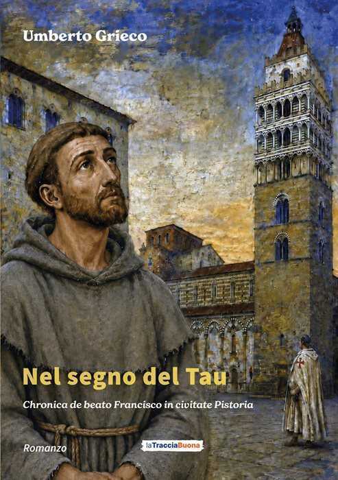 Nel segno del Tau. Chronica de beato Francisco in civitate Pistoria