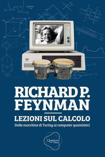 Lezioni sul calcolo. Dalle macchine di Turing ai computer quantistici