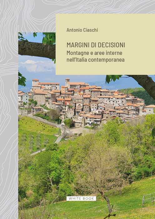 Margini di decisioni. Montagne e aree interne nell’Italia contemporanea