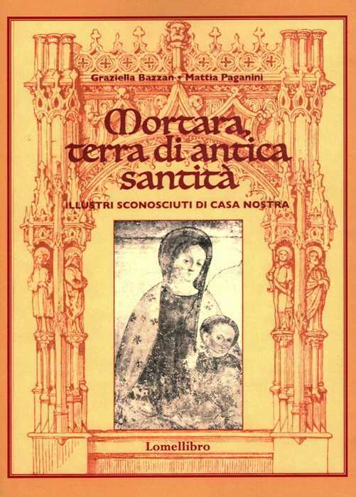 Mortara, terra di antica santità. Illustri sconosciuti di casa nostra
