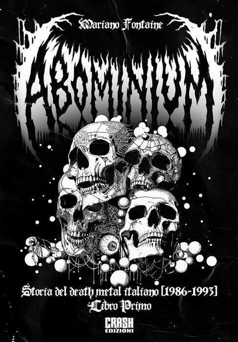 Abominium. Storia del death metal italiano. Vol. 1: 1986-1993