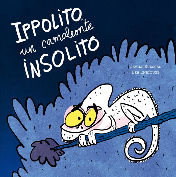 Ippolito, un camaleonte insolito. Ediz. a colori