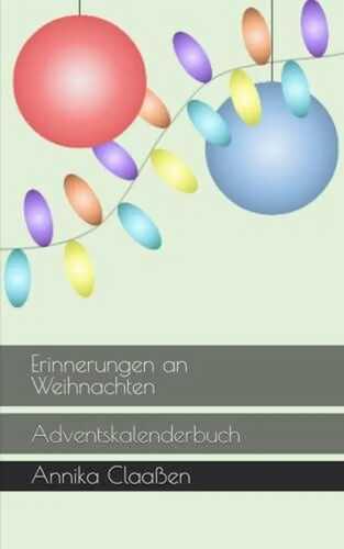 Erinnerungen an Weihnachten: Adventskalenderbuch