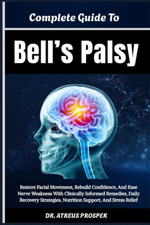 Complete Guide To Bell's Palsy