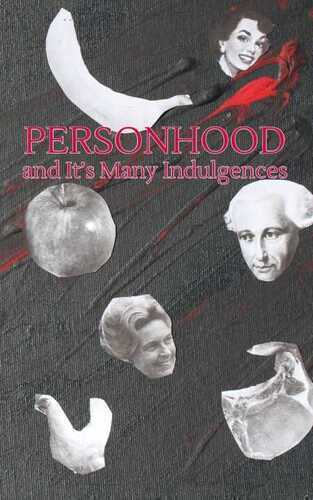 Personhood and Its Many Indulgences