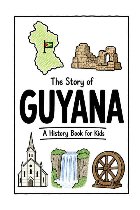 The Story of Guyana - A History Book for Kids