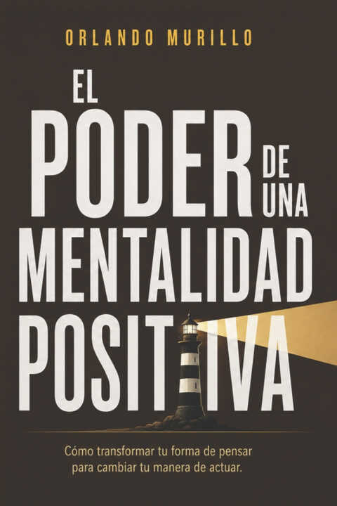 El Poder de una Mentalidad Positiva