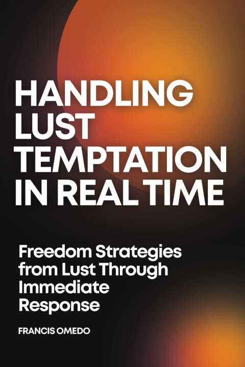 Handling Lust Temptation in Real Time
