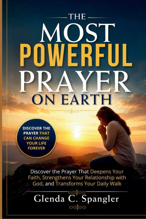 The Most Powerful Prayer on Earth