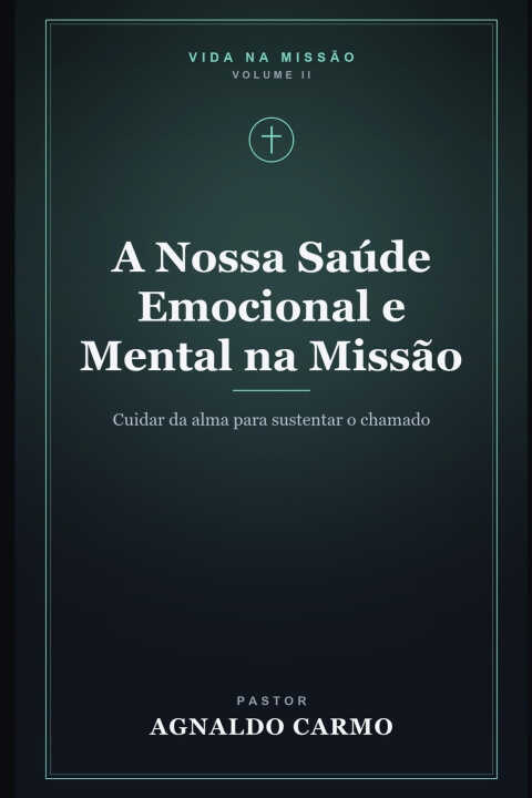 A Nossa Saúde Emocional e Mental na Missão