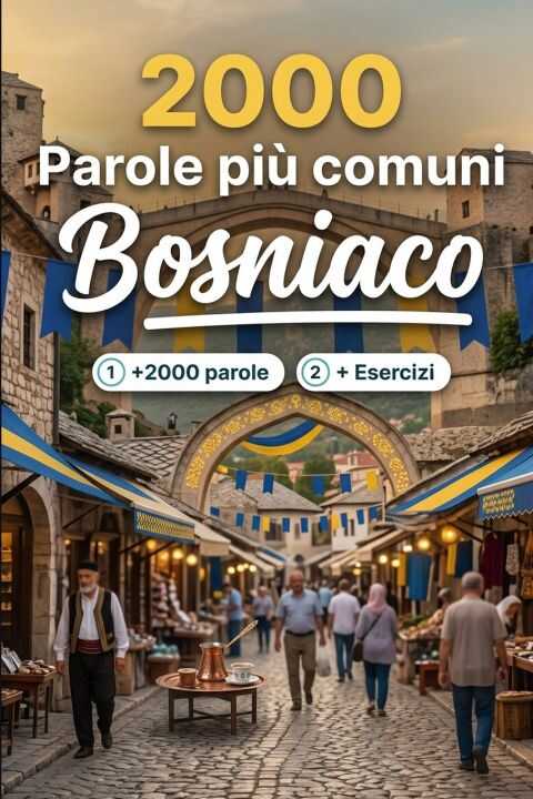2000 Parole Più Comuni in Bosniaco per Principiante