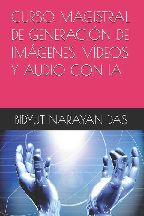 Curso Magistral de Generación de Imágenes, Vídeos y Audio Con Ia