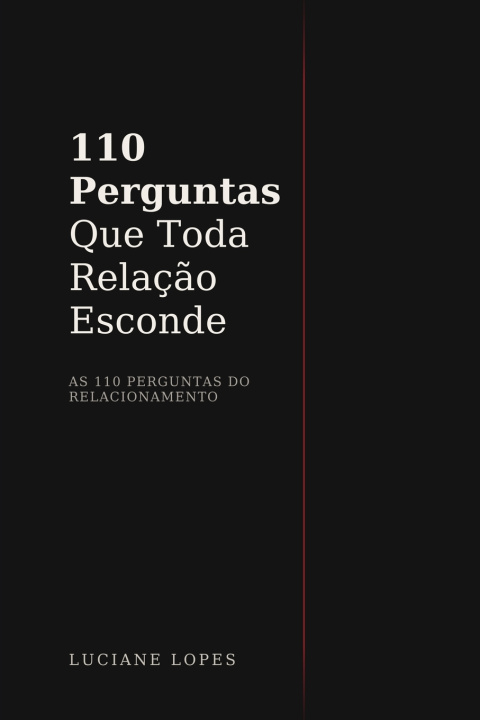 110 Perguntas Que Toda Relação Esconde — Luciane Lopes Silva
