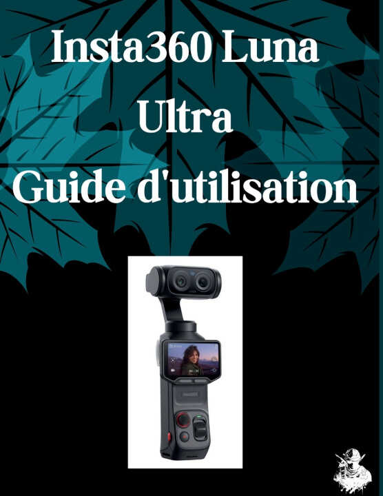 Insta360 Luna Ultra Guide d'utilisation