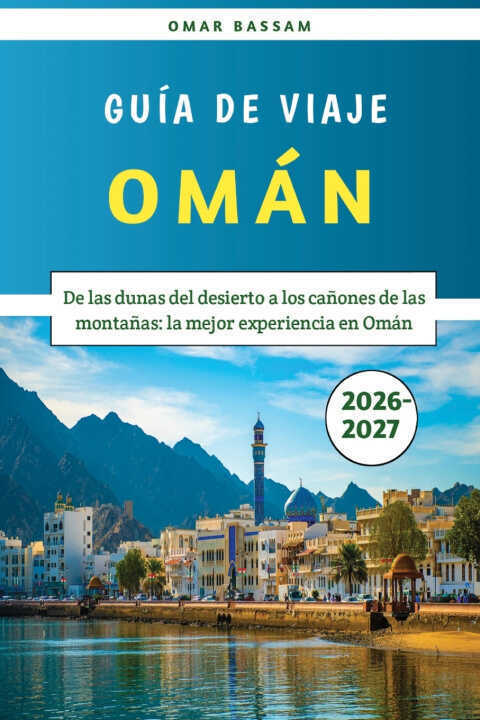 Omán Guía de Viaje 2026-2027