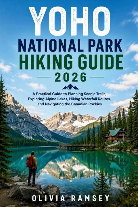 Yoho National Park Hiking Guide 2026