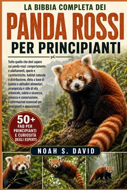 La Bibbia Completa Dei Panda Rossi Per Principianti