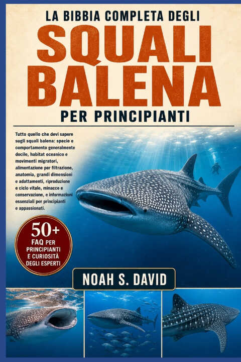 La Bibbia Completa Degli Squali Balena Per Principianti