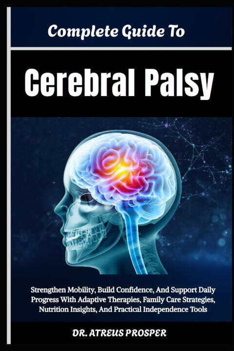 Complete Guide To Cerebral Palsy