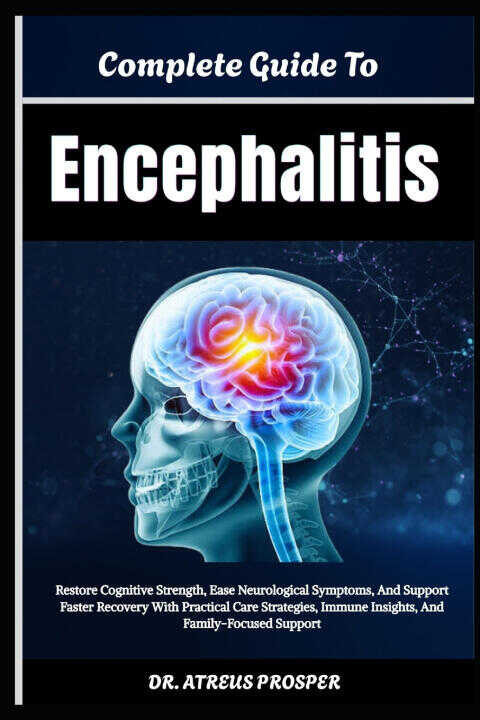 Complete Guide To Encephalitis