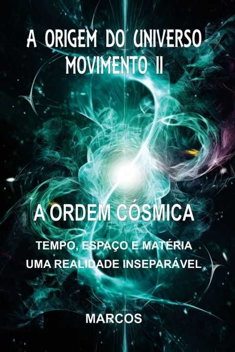 A Origem Do Universo - Movimento Ii