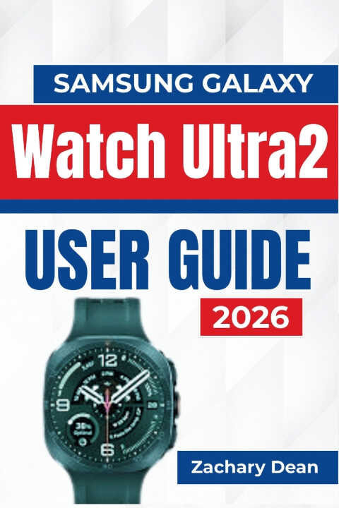 Samsung Galaxy Watch Ultra2 USER GUIDE 2026