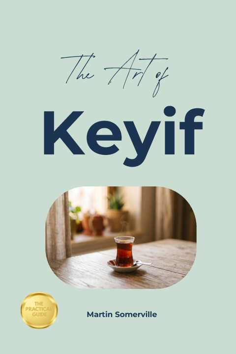 The Art of Keyif