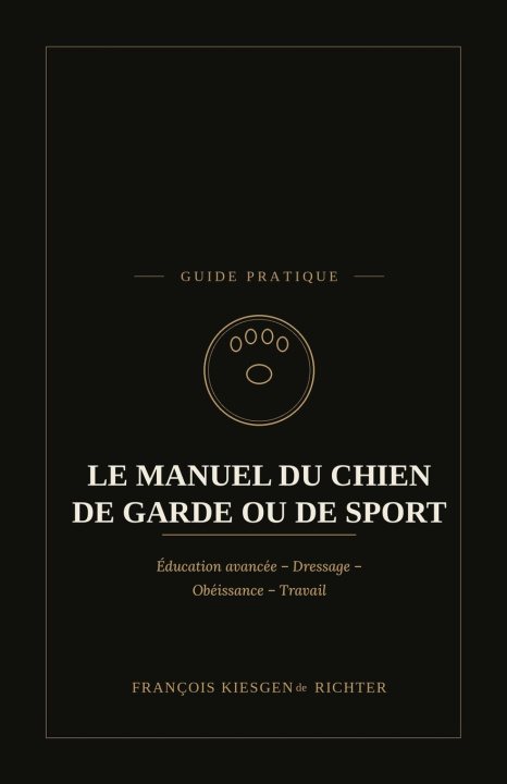 Le Manuel du Chien de Garde Ou de Sport