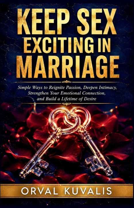 Keep Sex Exciting in Marriage