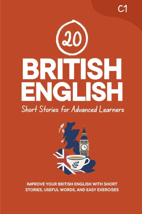 20 British English Short Stories for Advanced Learners [C1]