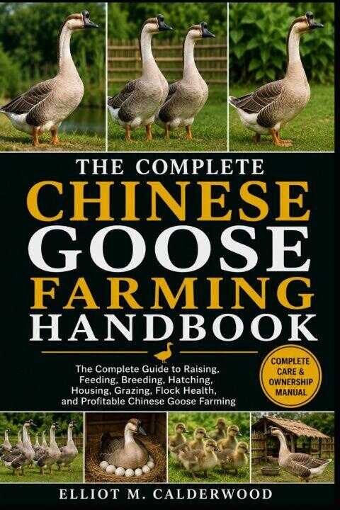The Complete Chinese Goose Farming Handbook