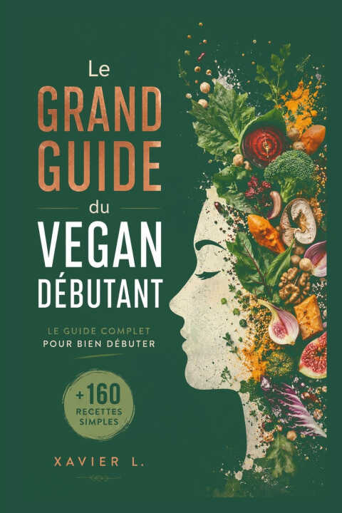 Le Grand Guide Du Vegan Débutant