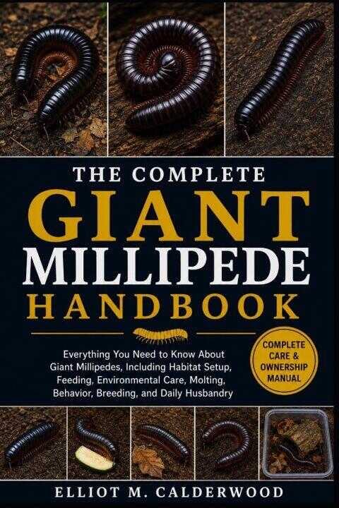 The Complete Giant Millipede Handbook