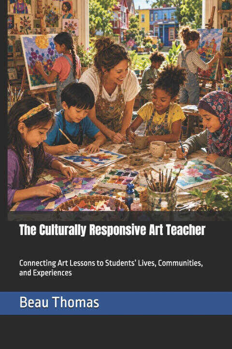 The Culturally Responsive Art Teacher