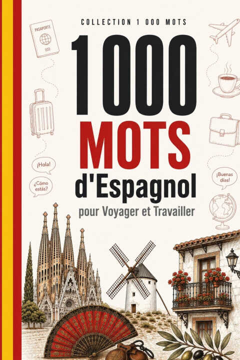 1 000 Mots d'Espagnol pour Voyager et Travailler