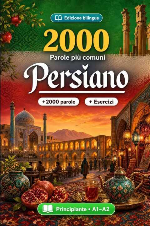2000 Parole Più Comuni in Persiano per Principiante