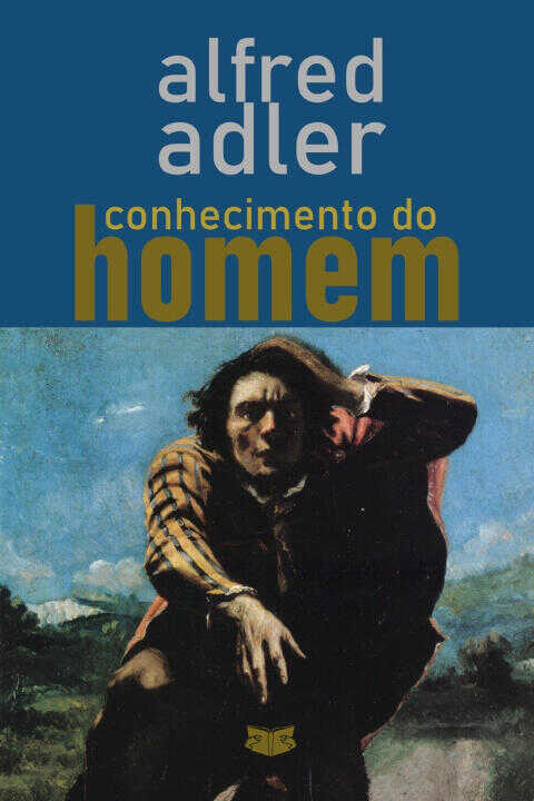 Conhecimento do Homem — Alfred Adler